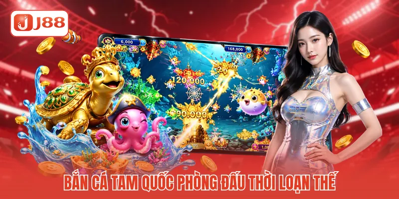 Bắn Cá Tam Quốc - Quy Tắc Chinh Phục Thủy Cung J88 2 Bắn cá Tam Quốc phòng đấu thời loạn thế