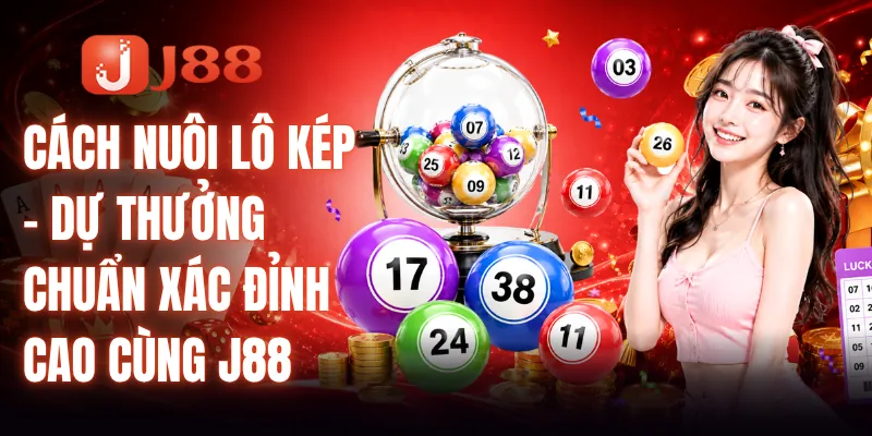 Cách Nuôi Lô Kép - Dự Thưởng Chuẩn Xác Đỉnh Cao Cùng J88 1 Cách Nuôi Lô Kép