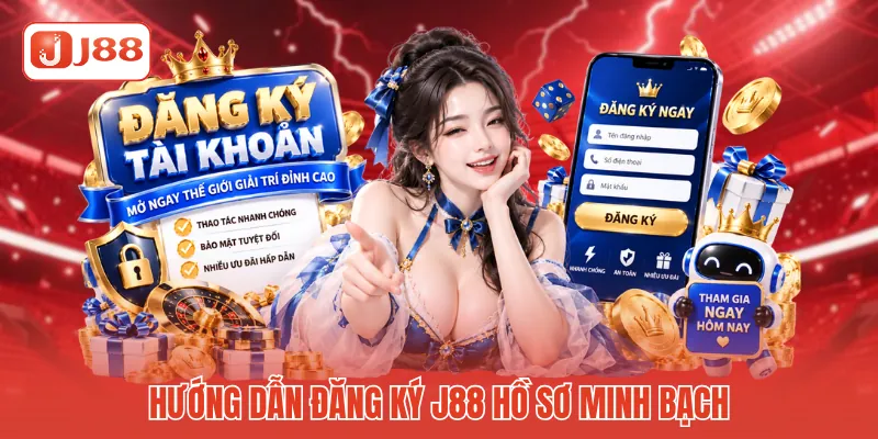 Hướng Dẫn Đăng Ký J88 - Khởi Tạo Tài Khoản Nhanh Chóng 2 Hướng dẫn đăng ký J88 hồ sơ minh bạch