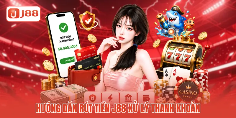 Hướng Dẫn Rút Tiền J88 - Thao Tác Chuyển Thưởng Siêu Tốc 2 Hướng dẫn rút tiền J88 xử lý thanh khoản