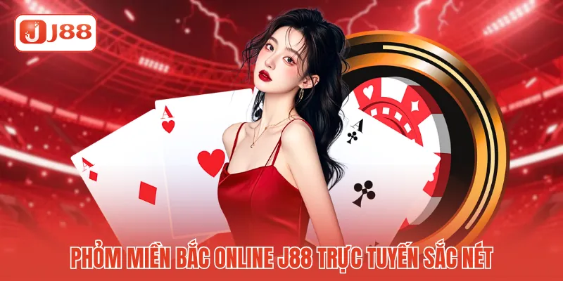 Phỏm Miền Bắc Online J88 - Đọc Thế Trận Đỉnh Cao Độc Nhất 2 Phỏm miền Bắc online J88 trực tuyến sắc nét