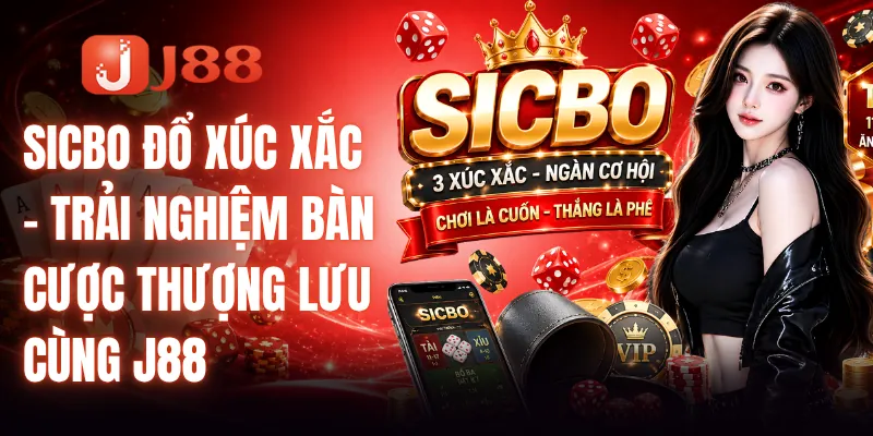 Sicbo Đổ Xúc Xắc - Trải Nghiệm Bàn Cược Thượng Lưu Cùng J88 3 Sicbo Đổ Xúc Xắc