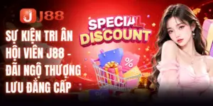 Sự Kiện Tri Ân Hội Viên J88