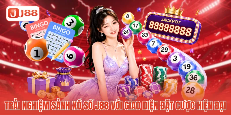 Trải nghiệm sảnh xổ số J88 với giao diện đặt cược hiện đại